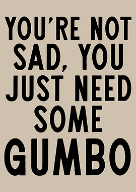 Gumbo Quote, Louisiana Kitchen Decor Funny Food Quote Print Gumbo Lover Gift Kitchen Wall Art Southern Home Decor Cajun Art Gold Letter Sign Restaurant