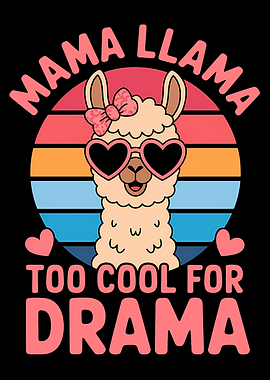 Mama Llama Too Cool For Drama