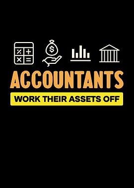 Accountants Work Their Assets Off