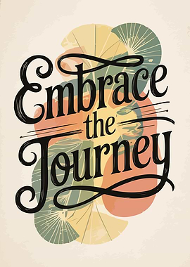 Embrace the Journey