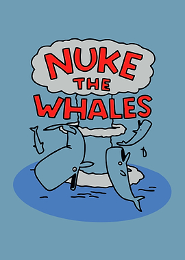 Nuke the Whales Cartoon