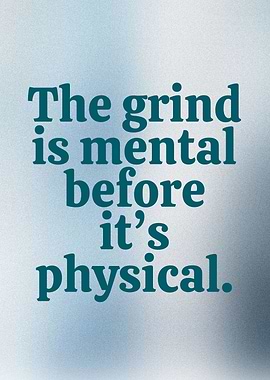 The Grind is Mental