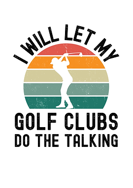 Golf Clubs Do The Talking