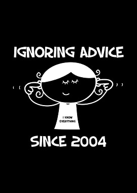 Ignoring Advice Since 2004
