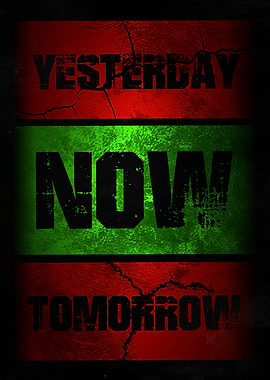Yesterday, Now, Tomorrow