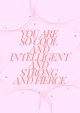 You Are So Cool & Fierce, Self Love Quote