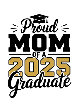 Proud Mom of 2025 Graduate