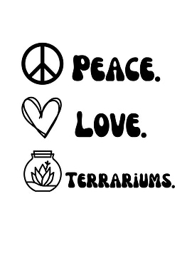 Peace Love Terrariums