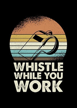 Whistle While You Work Retro Design