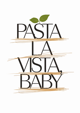 Pasta La Vista, Baby