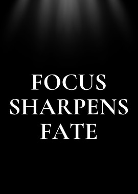 Focus Sharpens Fate Quote