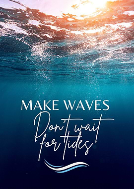 Make Waves Quote Ocean