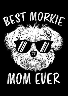 Best Morkie Mom Ever