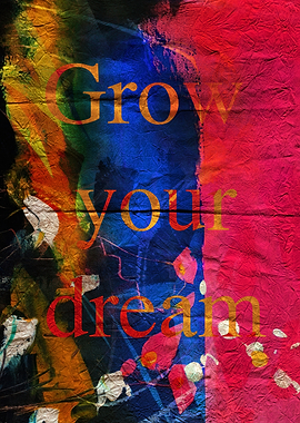 Grow Your Dream Inspirational Text Art