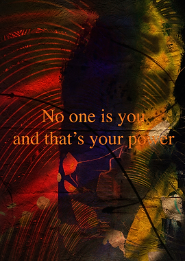 No One is You And That's Your Power Motivational Text Art