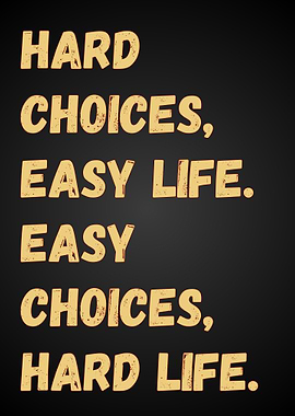 Hard Choices Easy Life – Motivational Quote Poster