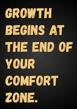 Growth Begins at the End of Your Comfort Zone – Motivational Poster