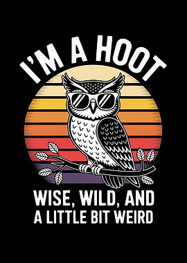 I´m A Hoot Wise Wild Weird