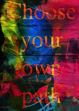 Choose Your Own Path Inspirational Text Art