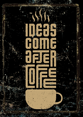 Fueled by Coffee, Powered by Ideas
