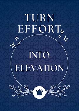 Turn Effort into Elevation