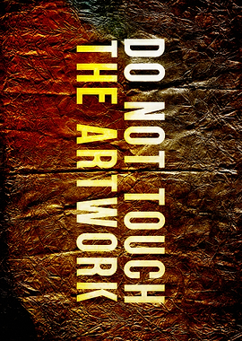 Do Not Touch The Artwork Funny Text Art