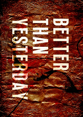 Better Than Yesterday Inspirational Text Art