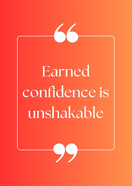 Earned Confidence Quote