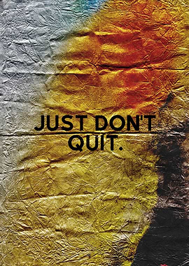 Just Don't Quit Poster Motivational Text Art