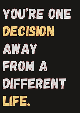 One Decision Away