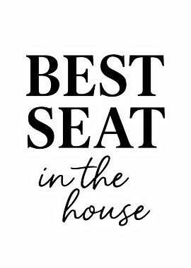 Best Seat in the House