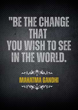 Gandhi Quote - Be the Change