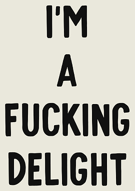 I'm a Fucking Delight