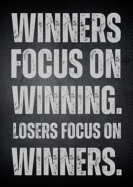 Winners Focus on Winning