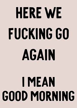 Good Morning Sarcasm