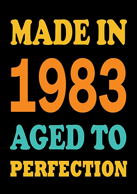 Made in 1983 Aged to Perfection