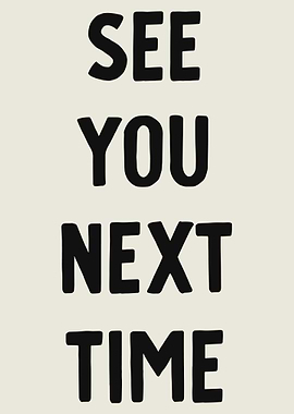 See You Next Time Text Art