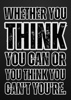 Motivational Quote: Whether You Think You Can