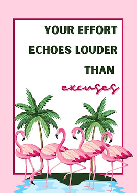 Effort over Excuses Flamingo Art