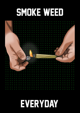 Smoke Weed Everyday Illustration