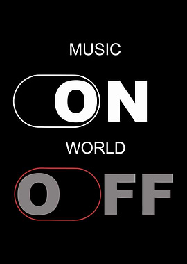 Music On, World Off