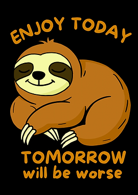 'Sloth Enjoy Today Quote – Inspirational Sloth Art Print for Relaxation & Motivation – Fun Wall Decor for Home & Office'