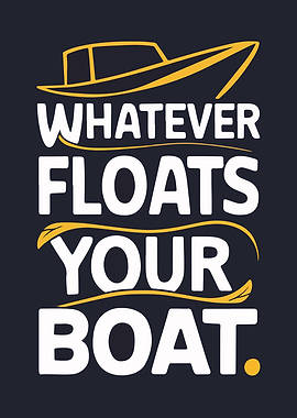 Whatever Floats Your Boat Graphic
