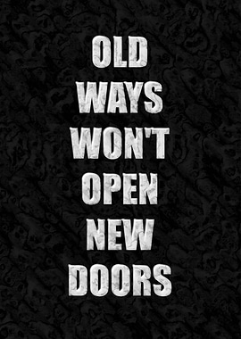 Old Ways Won’t Open New Doors - Bold Motivational Quote - Glowup