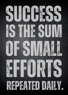 Success is the sum of efforts