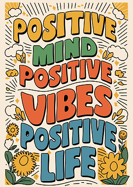 Positive Mind, Vibes, Life Art