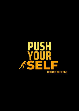 Push Yourself Beyond The Edge
