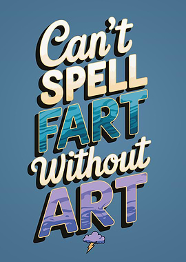 Can't Spell Fart Without Art