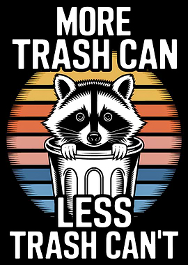 More Trash Can, Less Trash Can't