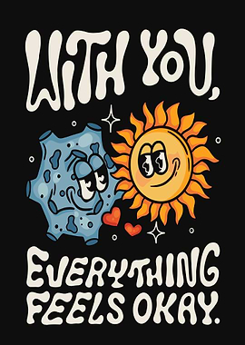 With You, Everything Feels Okay